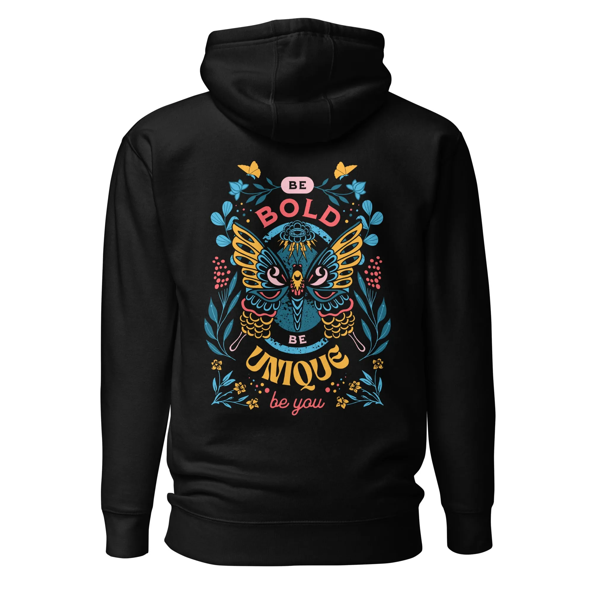 Be bold be unique Unisex Hoodie